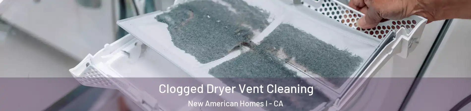 Clogged Dryer Vent Cleaning New American Homes I - CA