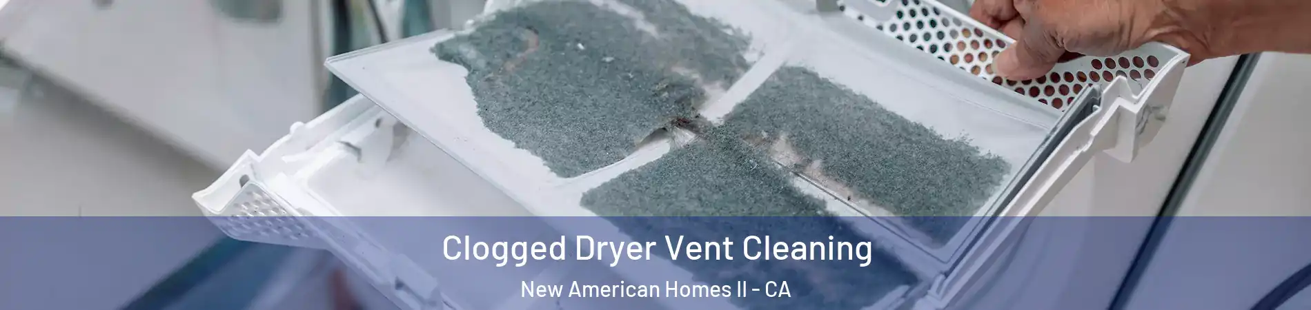 Clogged Dryer Vent Cleaning New American Homes II - CA