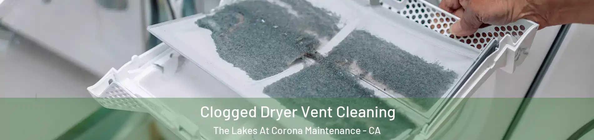 Clogged Dryer Vent Cleaning The Lakes At Corona Maintenance - CA