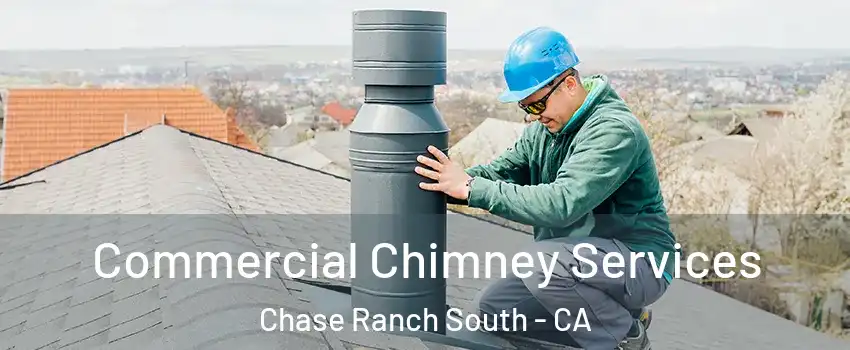 Commercial Chimney Services Chase Ranch South - CA
