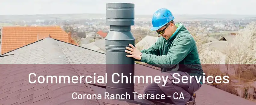 Commercial Chimney Services Corona Ranch Terrace - CA