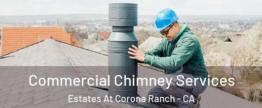 Commercial Chimney Services Estates At Corona Ranch - CA