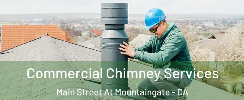 Commercial Chimney Services Main Street At Mountaingate - CA