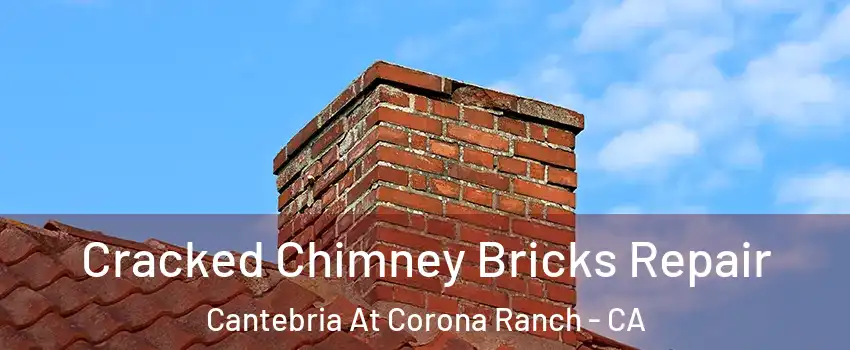 Cracked Chimney Bricks Repair Cantebria At Corona Ranch - CA