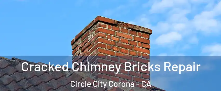 Cracked Chimney Bricks Repair Circle City Corona - CA