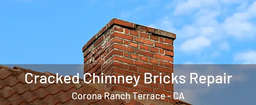 Cracked Chimney Bricks Repair Corona Ranch Terrace - CA