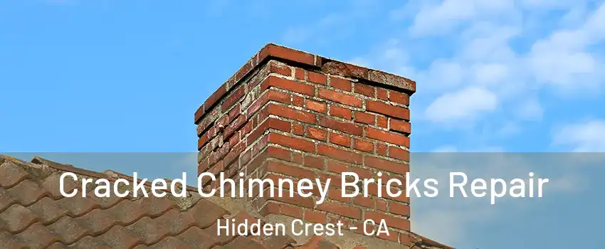 Cracked Chimney Bricks Repair Hidden Crest - CA