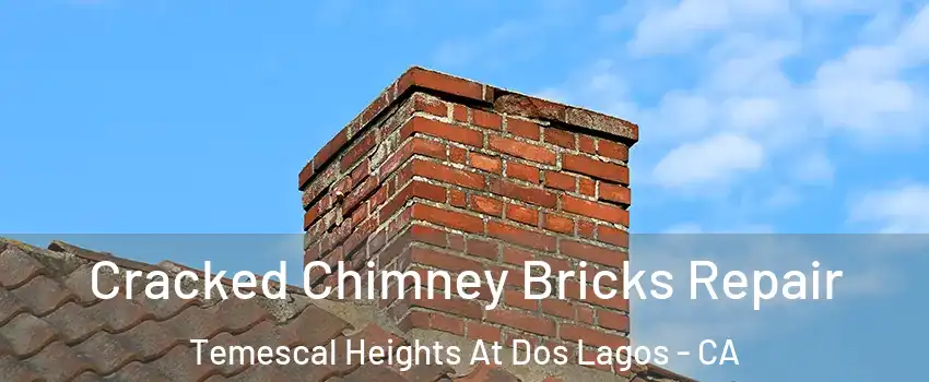 Cracked Chimney Bricks Repair Temescal Heights At Dos Lagos - CA