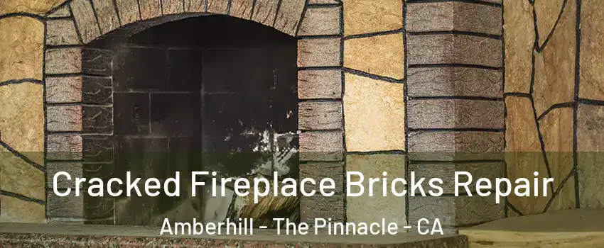 Cracked Fireplace Bricks Repair Amberhill - The Pinnacle - CA
