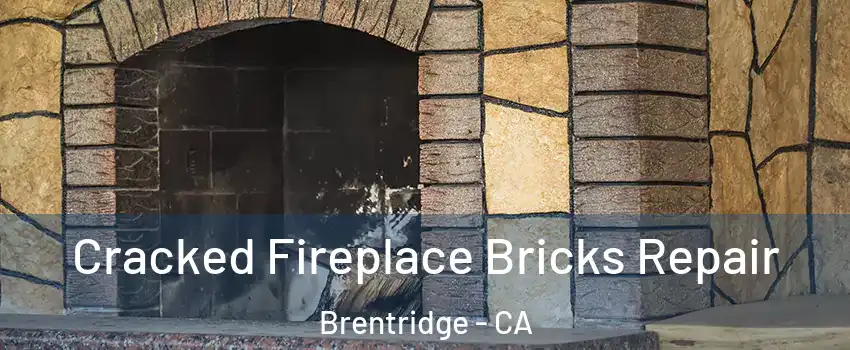 Cracked Fireplace Bricks Repair Brentridge - CA