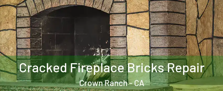Cracked Fireplace Bricks Repair Crown Ranch - CA