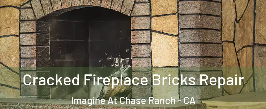 Cracked Fireplace Bricks Repair Imagine At Chase Ranch - CA