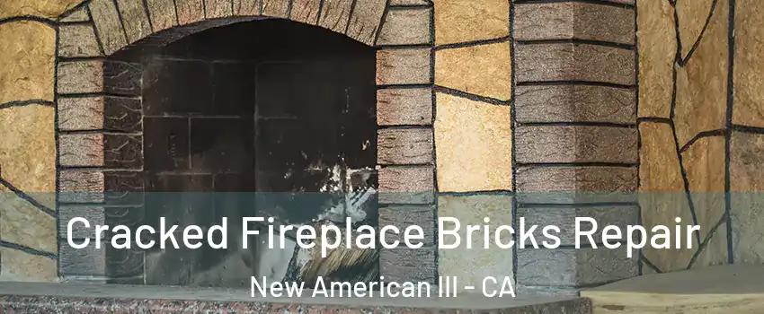 Cracked Fireplace Bricks Repair New American III - CA