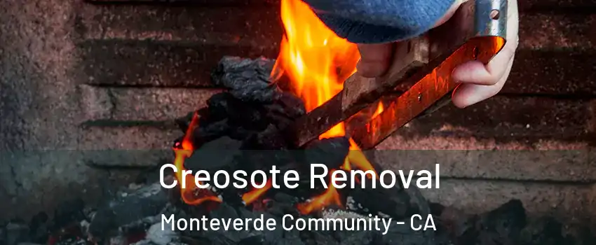 Creosote Removal Monteverde Community - CA