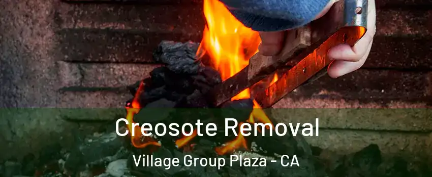 Creosote Removal Village Group Plaza - CA