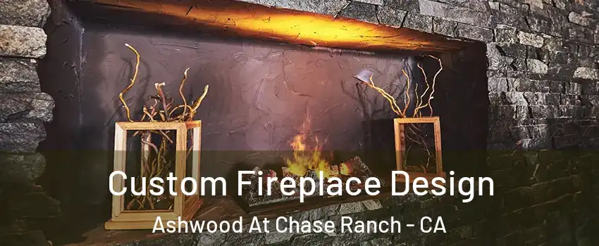 Custom Fireplace Design Ashwood At Chase Ranch - CA