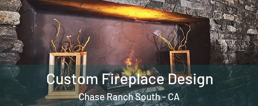 Custom Fireplace Design Chase Ranch South - CA