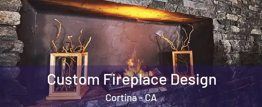 Custom Fireplace Design Cortina - CA