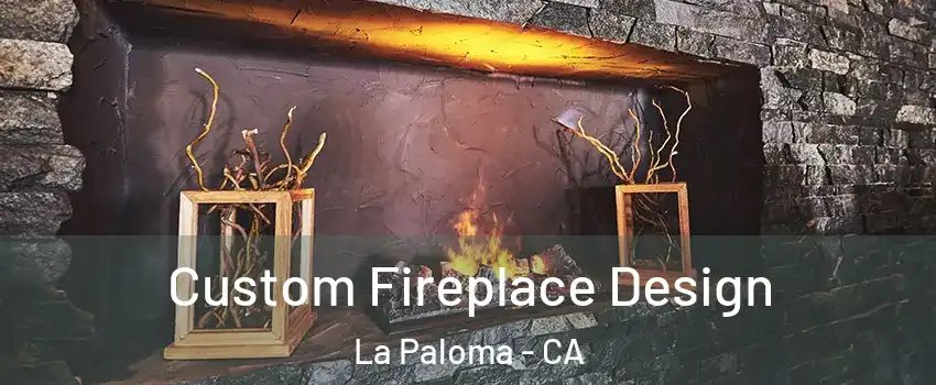 Custom Fireplace Design La Paloma - CA