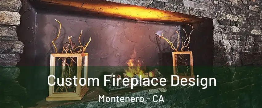Custom Fireplace Design Montenero - CA
