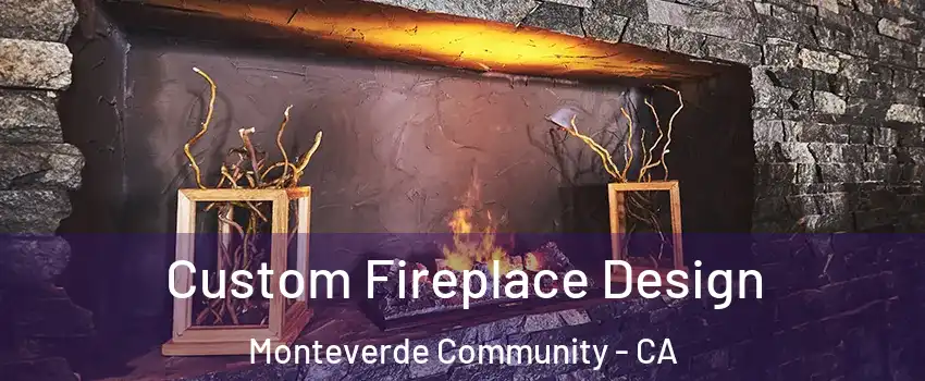 Custom Fireplace Design Monteverde Community - CA