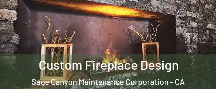 Custom Fireplace Design Sage Canyon Maintenance Corporation - CA