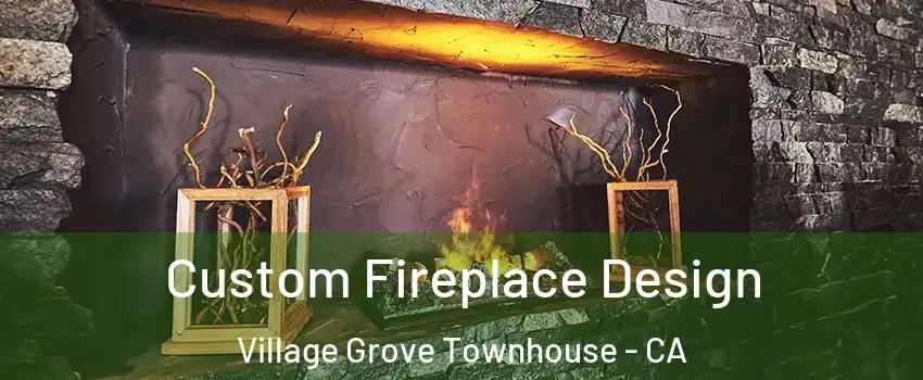 Custom Fireplace Design Village Grove Townhouse - CA