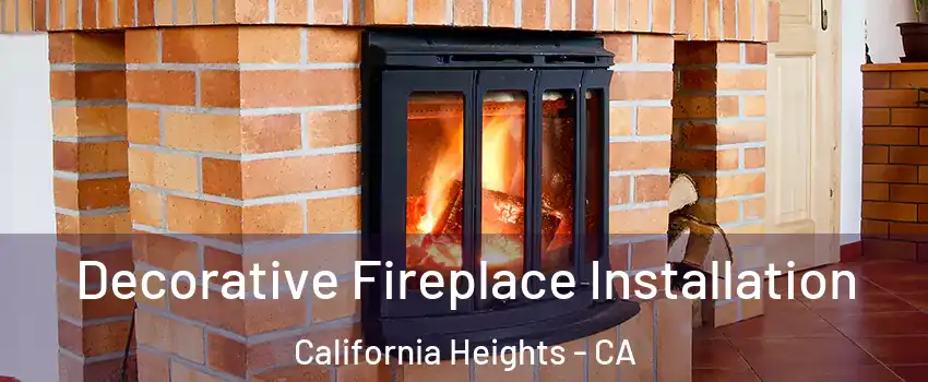 Decorative Fireplace Installation California Heights - CA