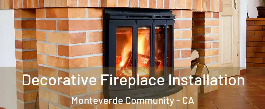 Decorative Fireplace Installation Monteverde Community - CA