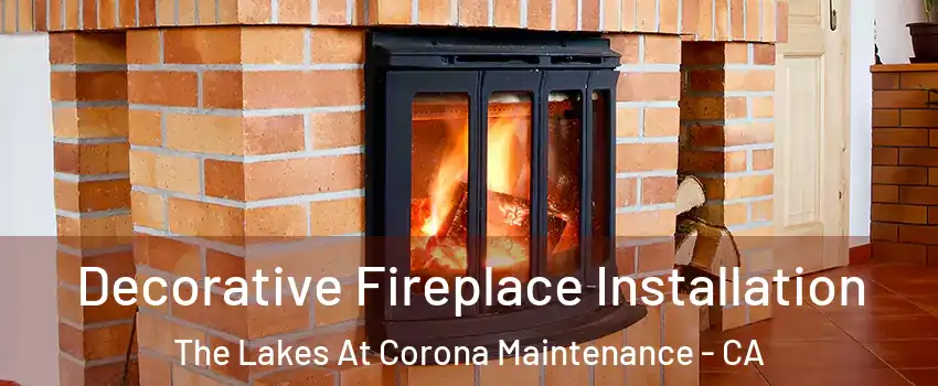 Decorative Fireplace Installation The Lakes At Corona Maintenance - CA