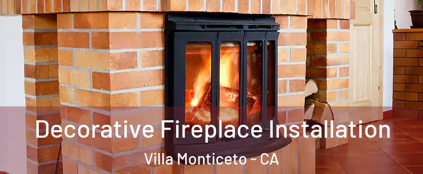Decorative Fireplace Installation Villa Monticeto - CA