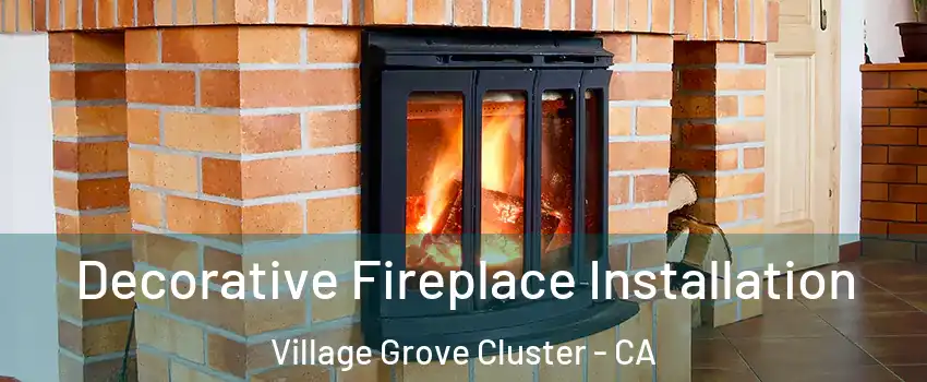 Decorative Fireplace Installation Village Grove Cluster - CA