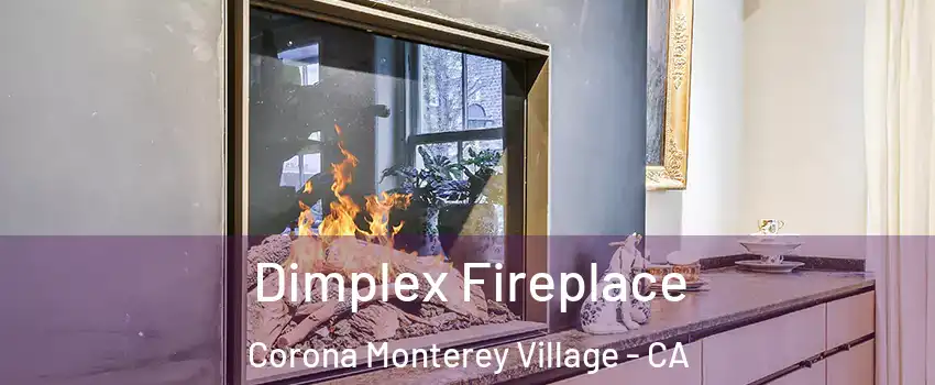 Dimplex Fireplace Corona Monterey Village - CA