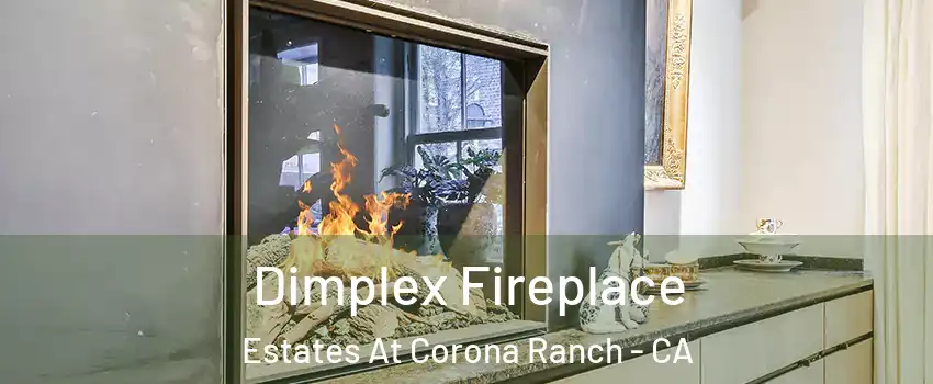 Dimplex Fireplace Estates At Corona Ranch - CA