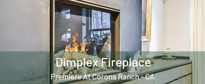 Dimplex Fireplace Premiere At Corona Ranch - CA