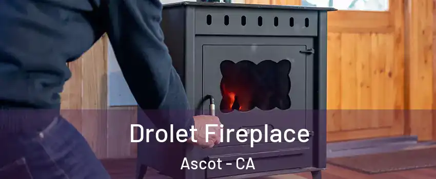Drolet Fireplace Ascot - CA