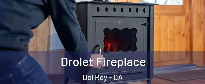 Drolet Fireplace Del Rey - CA