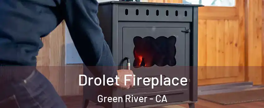Drolet Fireplace Green River - CA