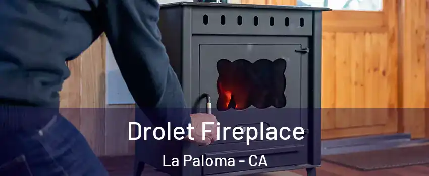 Drolet Fireplace La Paloma - CA