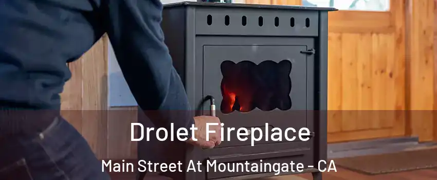 Drolet Fireplace Main Street At Mountaingate - CA