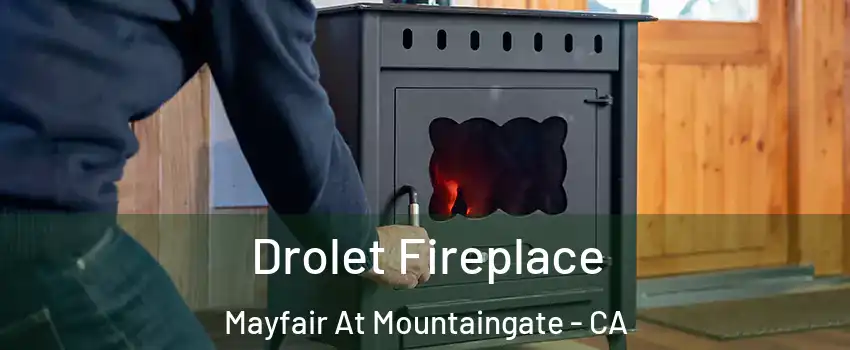 Drolet Fireplace Mayfair At Mountaingate - CA