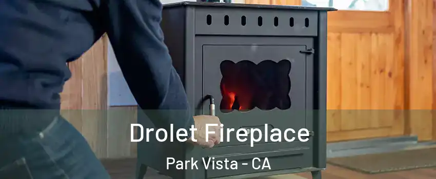 Drolet Fireplace Park Vista - CA