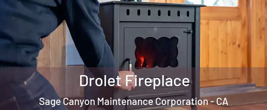 Drolet Fireplace Sage Canyon Maintenance Corporation - CA