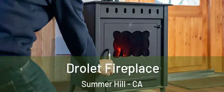 Drolet Fireplace Summer Hill - CA