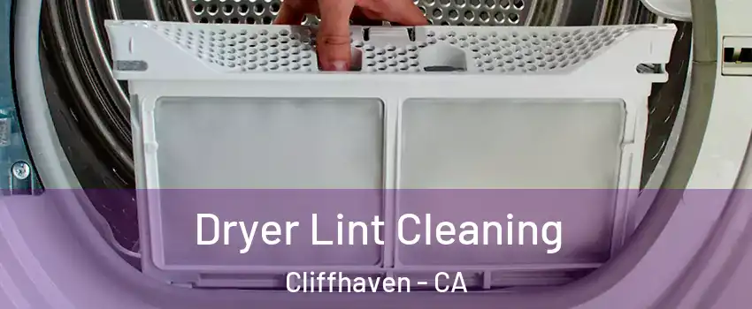 Dryer Lint Cleaning Cliffhaven - CA