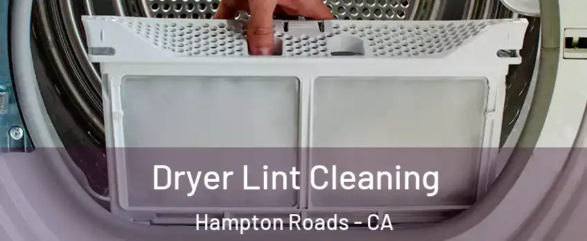 Dryer Lint Cleaning Hampton Roads - CA