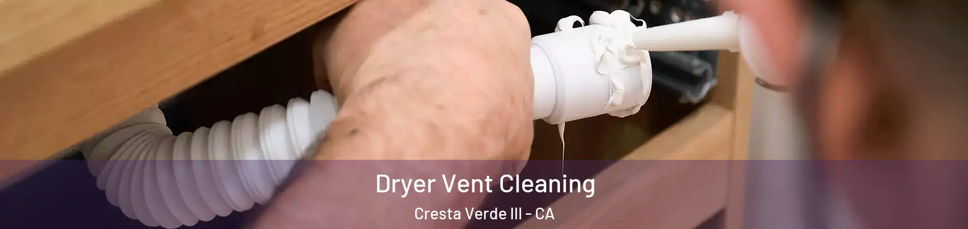 Dryer Vent Cleaning Cresta Verde III - CA