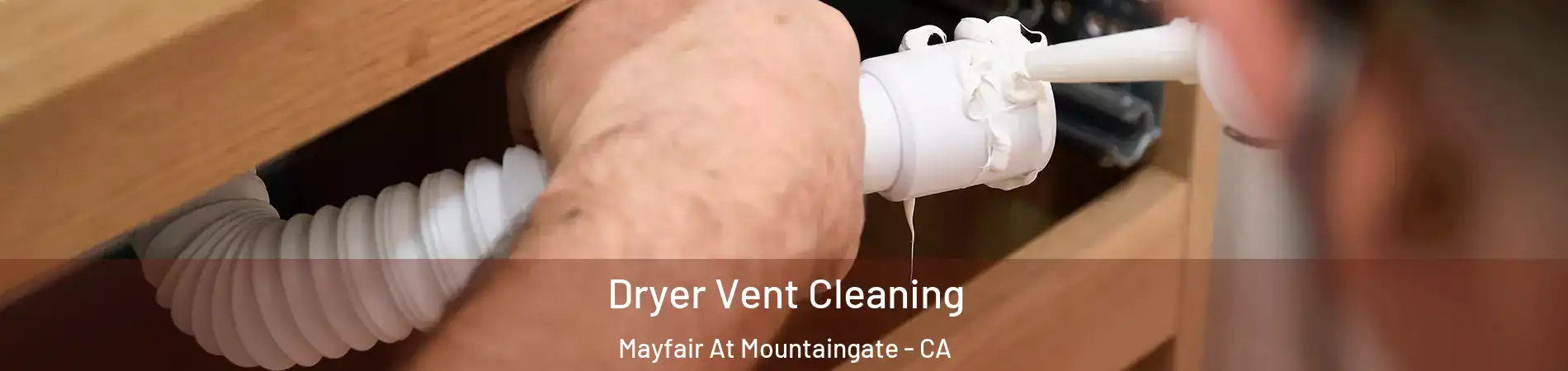 Dryer Vent Cleaning Mayfair At Mountaingate - CA