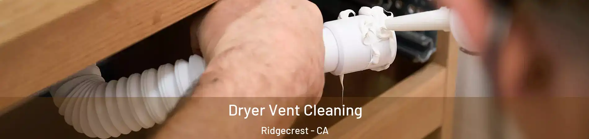 Dryer Vent Cleaning Ridgecrest - CA