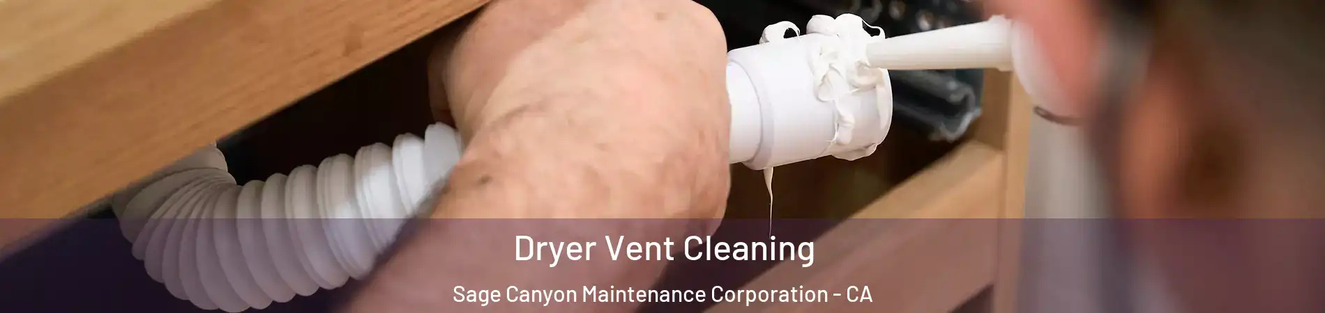 Dryer Vent Cleaning Sage Canyon Maintenance Corporation - CA
